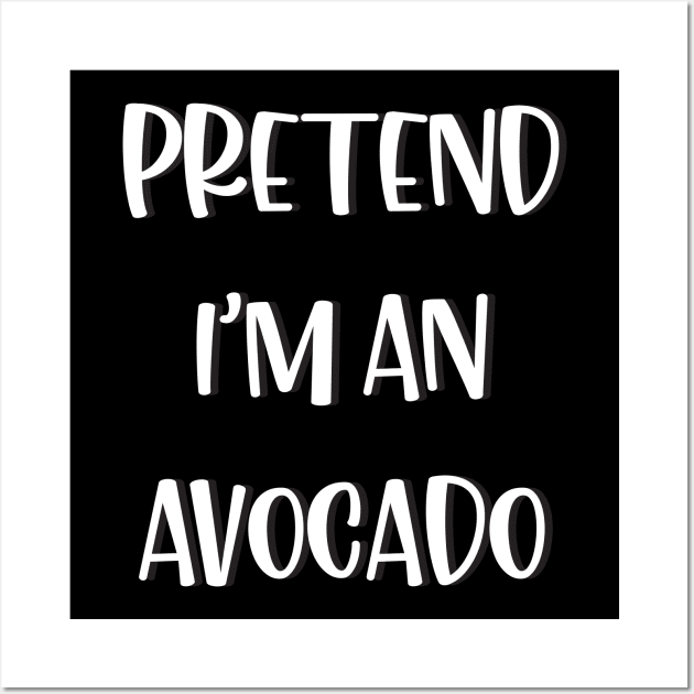 Lazy Halloween Costume Funny Pretend I'm An Avocado Wall Art by Charaf Eddine